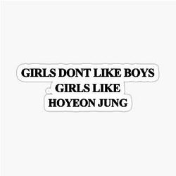 Girls don't like Boys - HoYeon Jung Designs Sticker