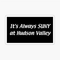 It's Always SUNY Hudson Valley Sticker