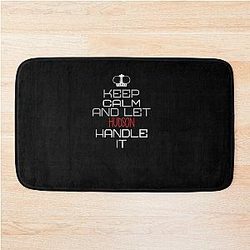 Keep Calm and Let Hudson Handle It Bath Mat