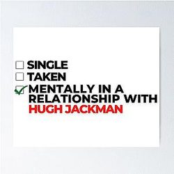 Mentally In Relationship With Hugh Jackman Poster