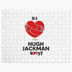 In a relationship with Hugh Jackman Sorry Jigsaw Puzzle