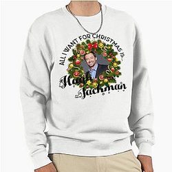 All I Want for Christmas is Hugh Jackman Pullover Sweatshirt
