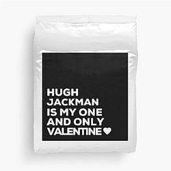 Hugh Jackman Is My One Valentine Duvet Cover