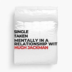 Mentally in a relationship with Hugh Jackman duvet cover