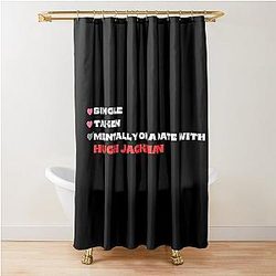 Mentally on a Date with Hugh Jackman Shower Curtain