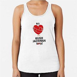 In A Relationship With Hugh Jackman Sorry Racerback Tank Top