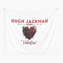 Hugh Jackman Is My Valentine Tapestry