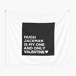 Hugh Jackman is my one Valentine Tapestry