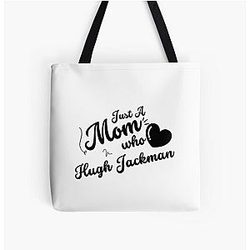 Just A Mom Who Loves Hugh Jackman Tote Bag