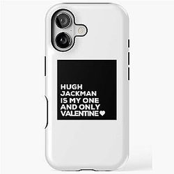 Hugh Jackman Is My One Valentine iPhone Tough Case