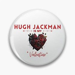 Hugh Jackman My Valentine Pin