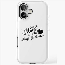Just a Mom Who Loves Hugh Jackman iPhone Tough Case