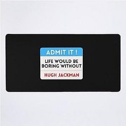 Life Would Be Boring Without Hugh Jackman Mat