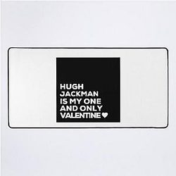 Hugh Jackman Is My Valentine Desk Mat