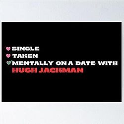 Mentally on a Date with Hugh Jackman Poster