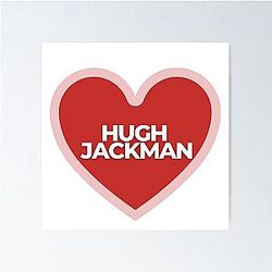 I Heart Hugh Jackman Poster