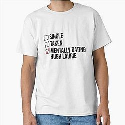 Mentally Dating Hugh Laurie Classic T-Shirt