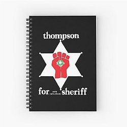 Hunter S Thompson For Sheriff Spiral Notebook