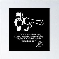 Hunter S Thompson - Drugs and Violence and Insanity Poster