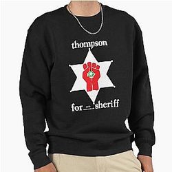Hunter S Thompson for Sheriff Pullover Sweatshirt
