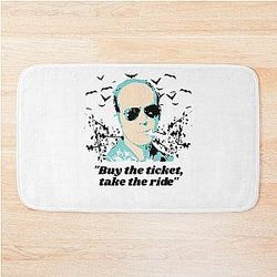 Buy the Ticket Take the Ride Hunter S. Thompson Quote Bath Mat