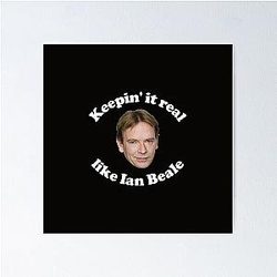 Keepin' it real Ian Beale Poster