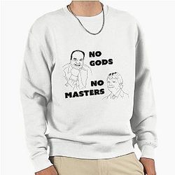 No Gods No Masters, Anarchism Labour Slogan, Barry Evans, Ian Beale, Chip Shop, Soap Opera Pullover Sweatshirt