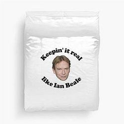 Keepin' it real like Ian Beale Duvet Cover
