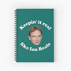 Keep it real like Ian Beale Spiral Notebook