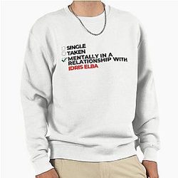 Mentally In Relationship With Idris Elba Pullover Sweatshirt