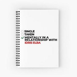 Mentally in a Relationship with Idris Elba Spiral Notebook