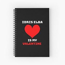 Idris Elba is my Valentine Spiral Notebook