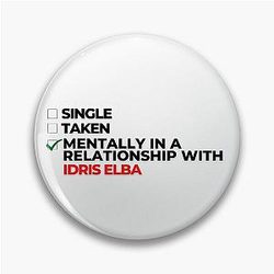 Mentally in a relationship with Idris Elba