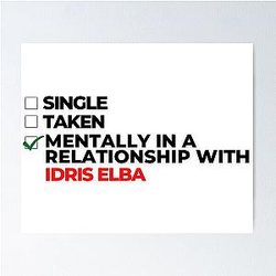 Mentally In a Relationship With Idris Elba Poster