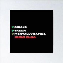 Mentally Dating Idris Elba White Fonts Poster