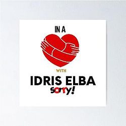 In a Relationship with Idris Elba Sorry Poster