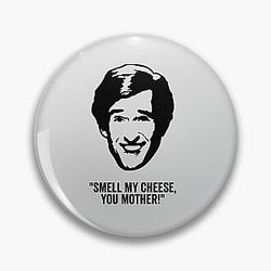 Alan Partridge Smell my Cheese Quote Pin
