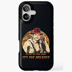 Indiana Jones: It's Not the Years, Honey, It's the Mileage, iPhone Tough Case