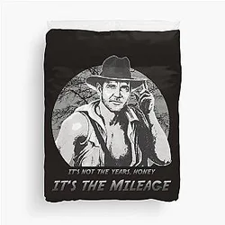 Indiana Jones It's Not the Years Honey It's the Mileage Duvet Cover