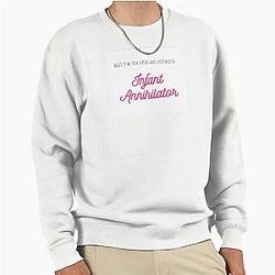 What If We Held Hand and Listened to Infant Annihilator Pullover Sweatshirt
