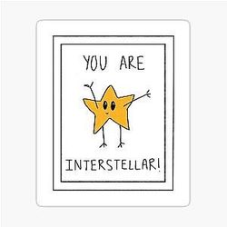 You are interstellar sticker