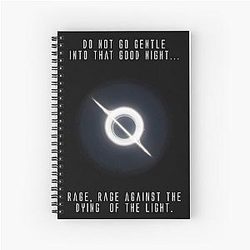 Interstellar Rage against the light Version 1 Spiral Notebook