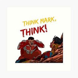 THINK MARK THOUGHT MEME FROM INVINCIBLE OMNIMAN ART PRINT