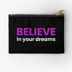 Believe in your dream zipper pouch