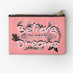 BELIEVE IN YOUR DREAM Zipper Pouch