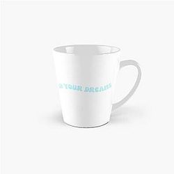 In Your Dream Design Tall Mug
