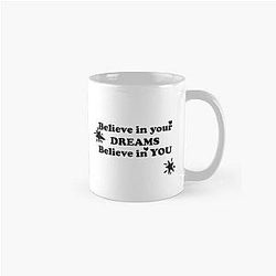 Believe in Your Dreams Classic Mug