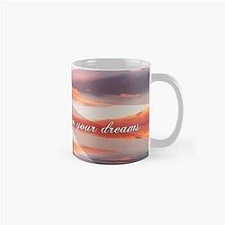 Believe in your dream Classic Mug