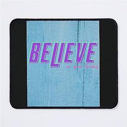 Believe in your dreams t-shirt graphick mouse pad