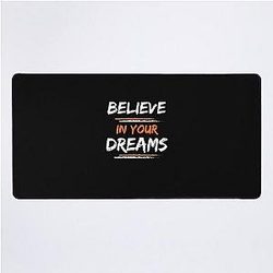 Believe in your dreams Matter